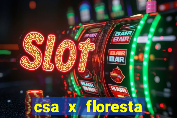 csa x floresta onde assistir