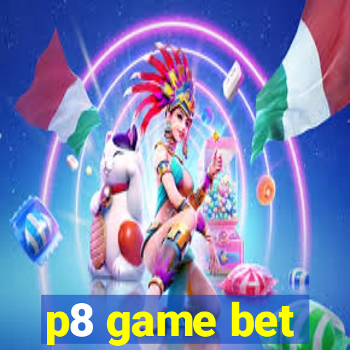 p8 game bet