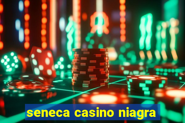 seneca casino niagra