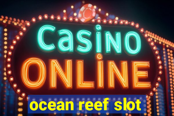 ocean reef slot