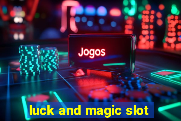 luck and magic slot