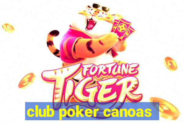 club poker canoas