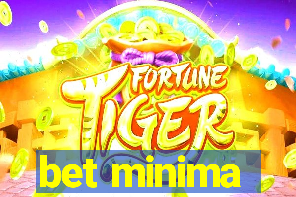 bet minima