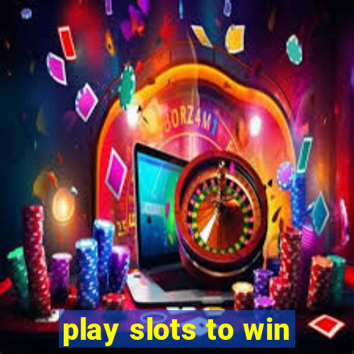 play slots to win