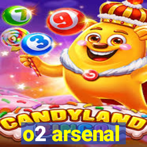 o2 arsenal