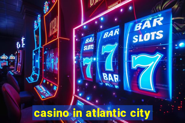 casino in atlantic city