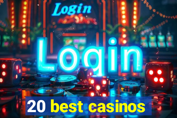 20 best casinos