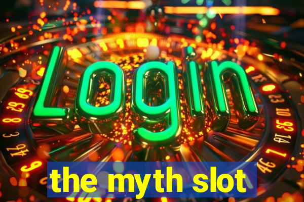 the myth slot