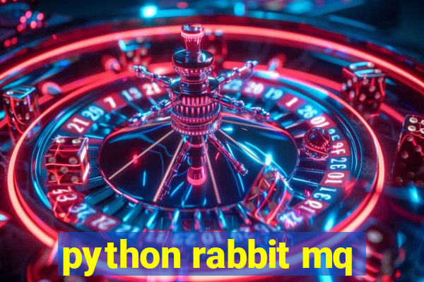 python rabbit mq