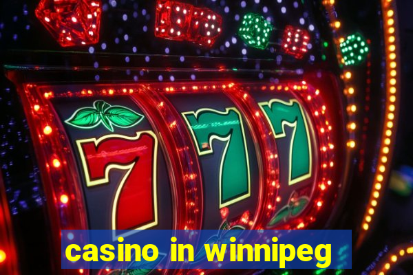 casino in winnipeg