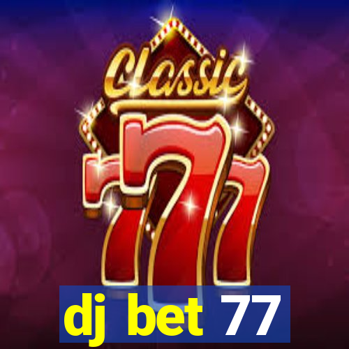 dj bet 77