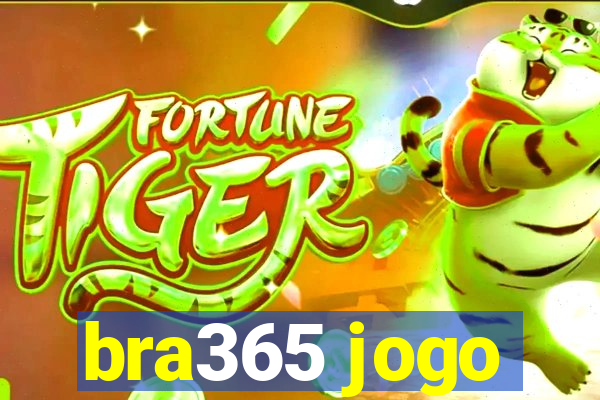 bra365 jogo