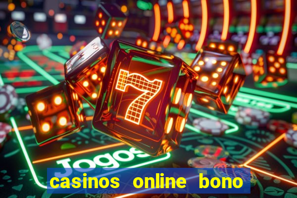 casinos online bono sin depósito