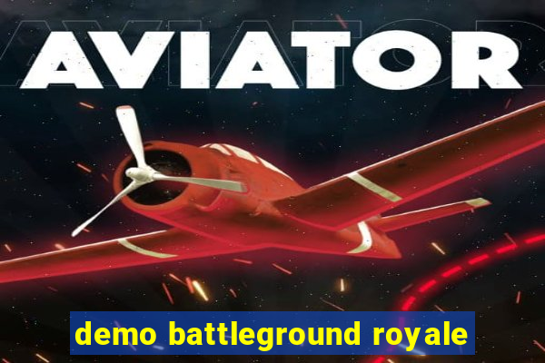 demo battleground royale