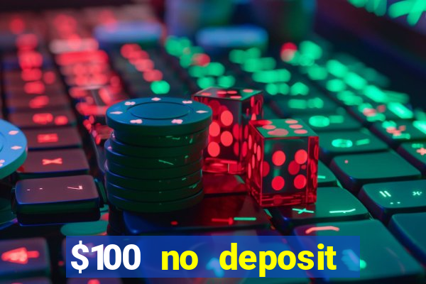 $100 no deposit casino bonus codes