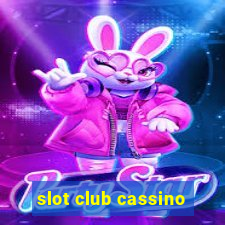 slot club cassino