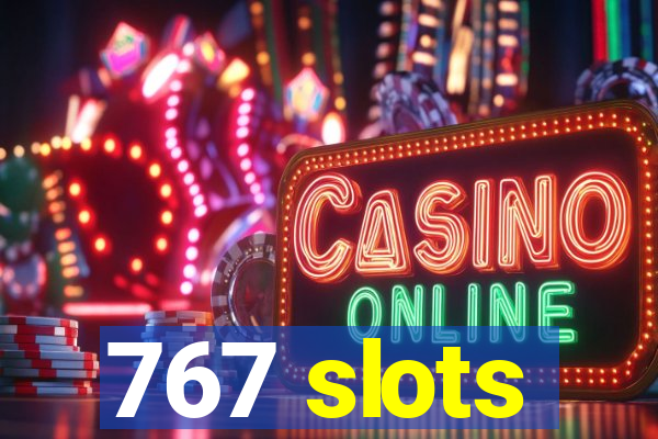 767 slots