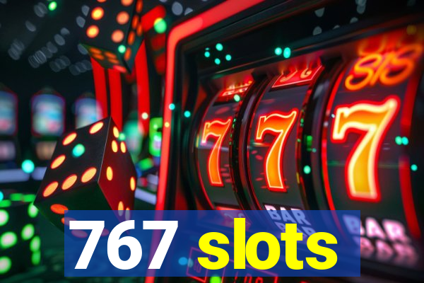 767 slots