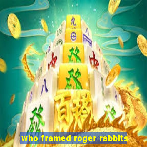 who framed roger rabbits