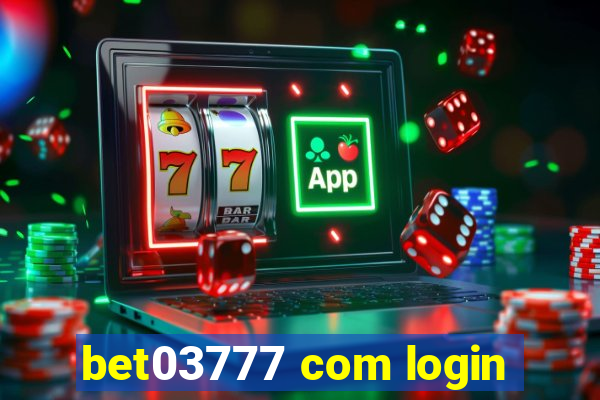 bet03777 com login