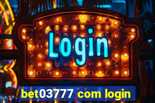 bet03777 com login