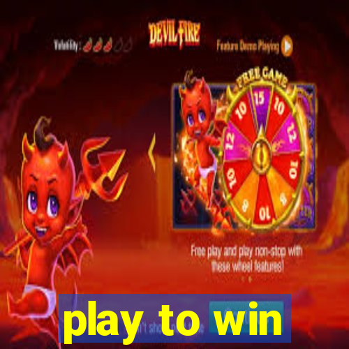 play to win