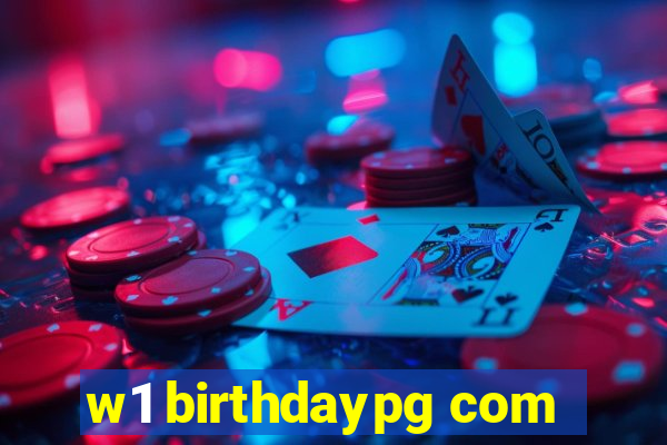 w1 birthdaypg com