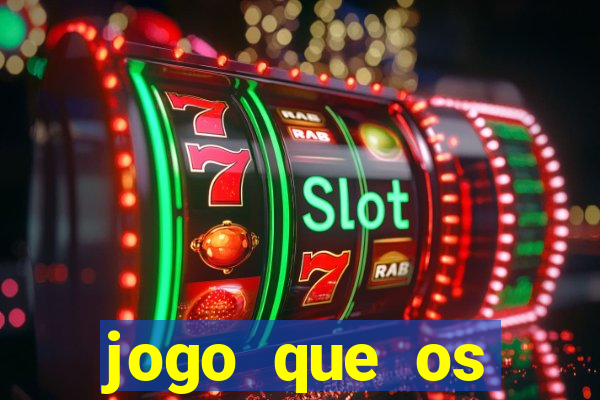 jogo que os famosos est?o jogando para ganhar dinheiro