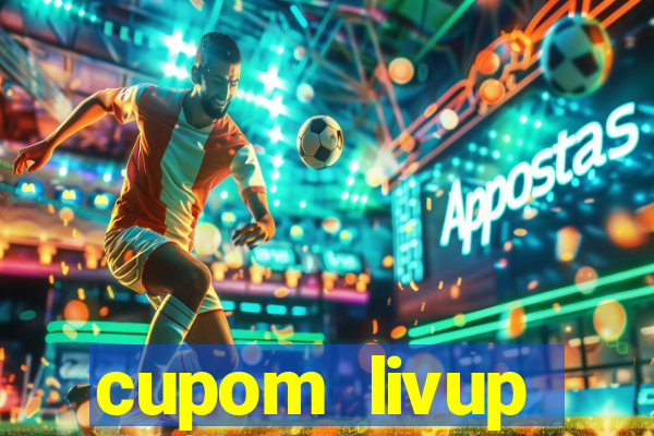 cupom livup primeira compra