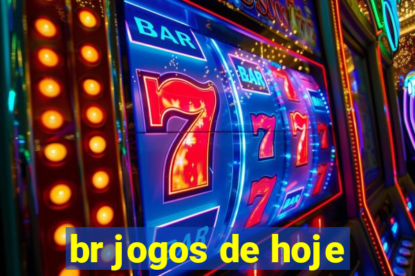 br jogos de hoje