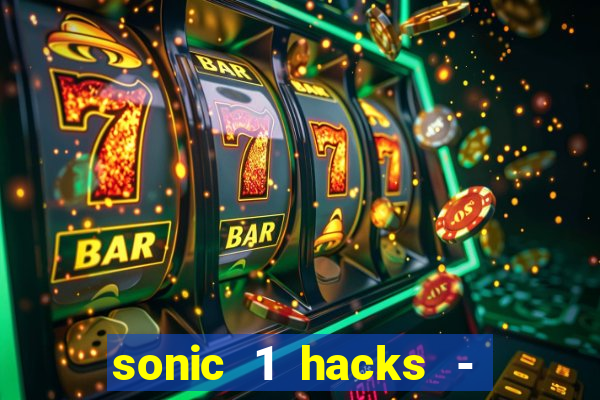 sonic 1 hacks - sonic retro