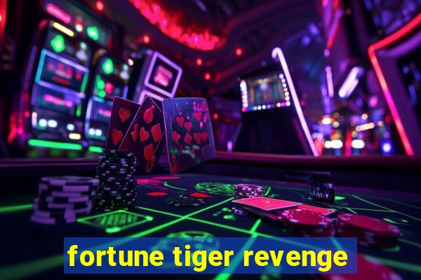 fortune tiger revenge