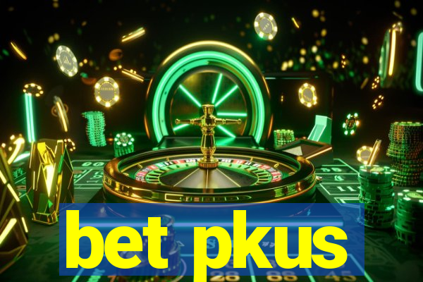 bet pkus