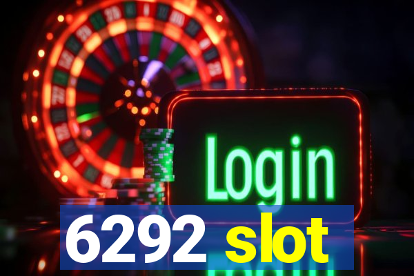 6292 slot