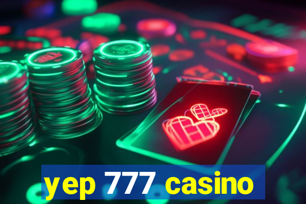 yep 777 casino