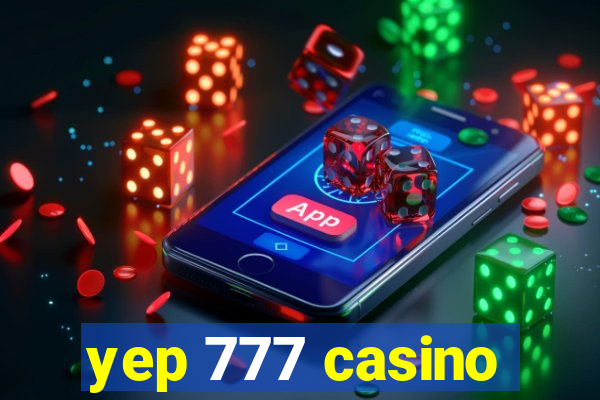 yep 777 casino