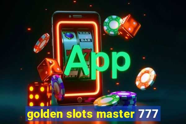 golden slots master 777