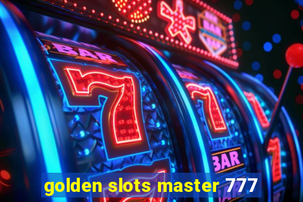 golden slots master 777