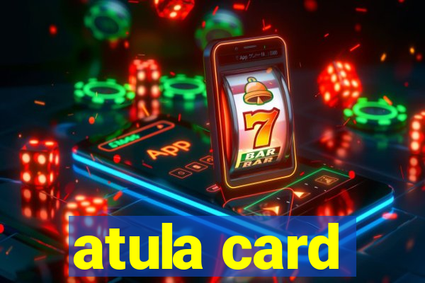 atula card