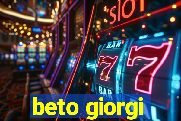 beto giorgi