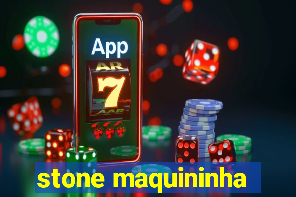 stone maquininha