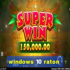 windows 10 raton