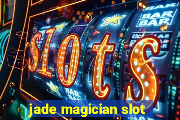 jade magician slot