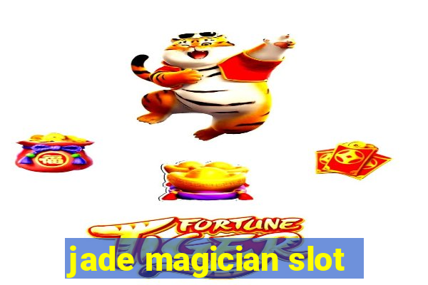 jade magician slot