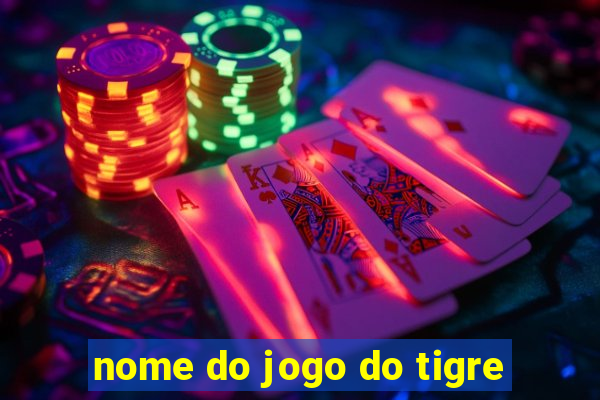 nome do jogo do tigre