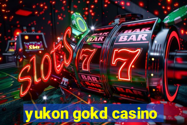 yukon gokd casino