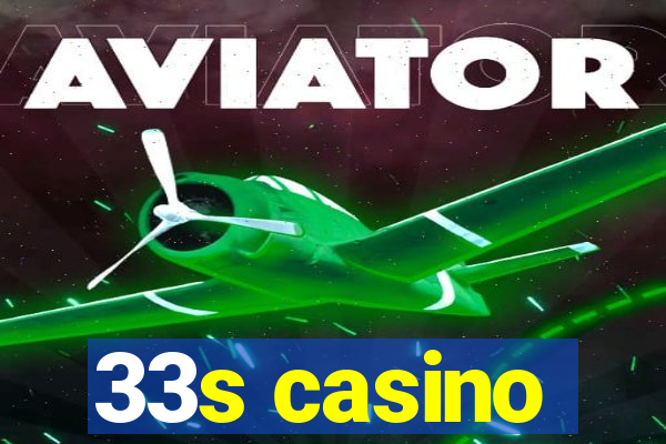 33s casino