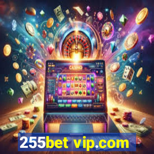 255bet vip.com