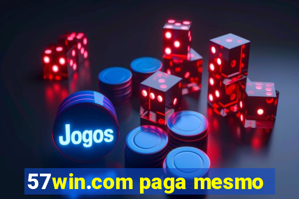 57win.com paga mesmo