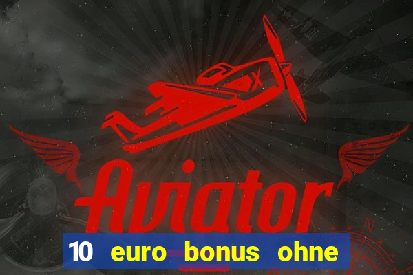 10 euro bonus ohne einzahlung casino 2021